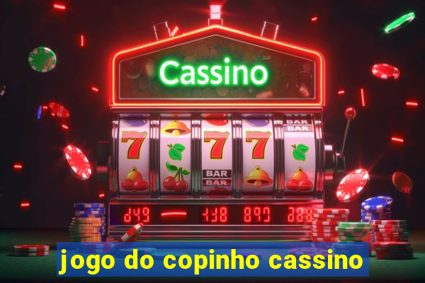 jogo do copinho cassino